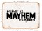 DECORATIVE METAL SIGN - Mother of Mayhem Mayhem - Vintage Rusty Look